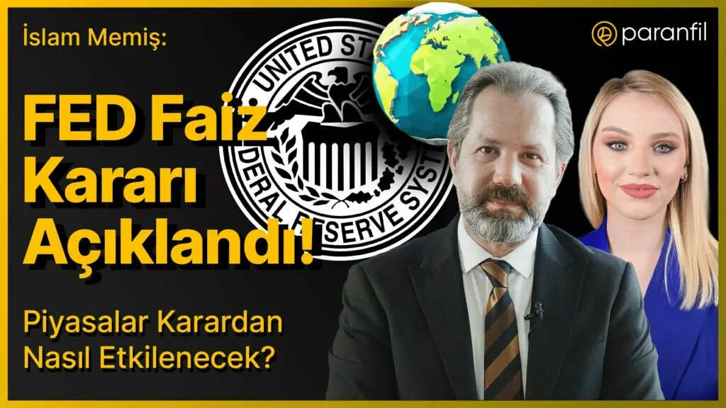 fed faiz kararı piyasaları sallayacak! i̇slam memiş: altın ve dolar yükselecek mi? fed faiz karari aciklandi